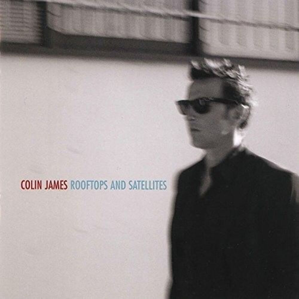 Colin James - Rooftops & Satellites  CD